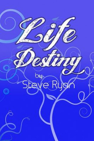 Książka Life Destiny Steve Ryan