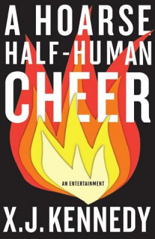 Könyv A Hoarse Half-Human Cheer X J Kennedy
