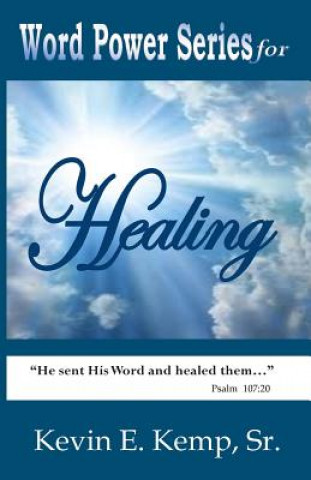 Kniha Word Power Series for Healing Kevin E Kemp Sr