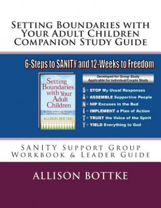 Kniha Setting Boundaries with Your Adult Children Companion Study Guide: SANITY Support Group Workbook & Leader Guide Allison Bottke