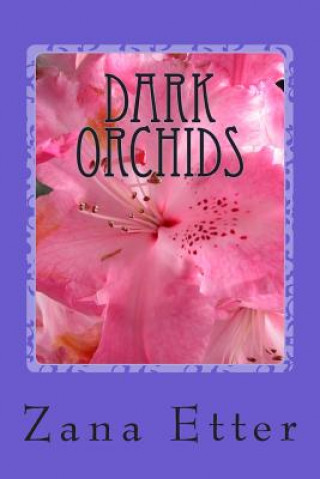 Knjiga Dark Orchids Zana Etter