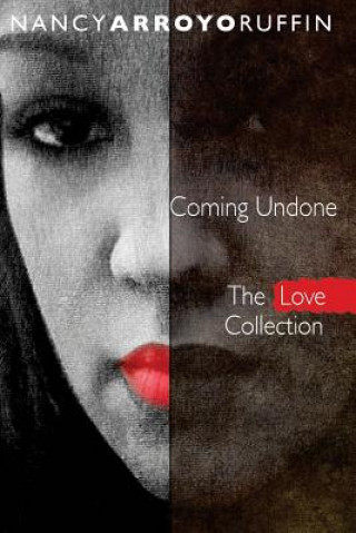 Knjiga Coming Undone Nancy Arroyo Ruffin