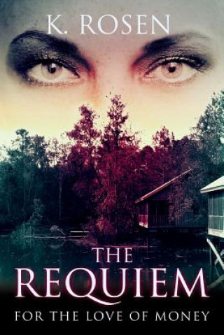 Kniha The Requiem: For The Love of Money K Rosen