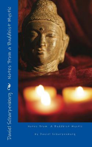 Kniha Notes From a Buddhist Mystic Daniel J Scharpenburg