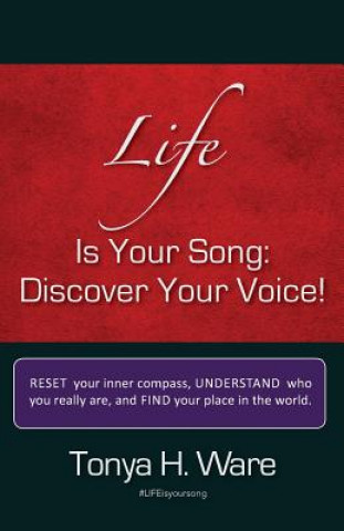 Książka Life is Your Song: Discover Your Voice! Tonya H Ware