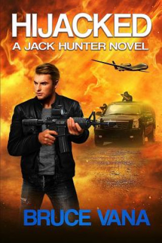 Kniha Hijacked: A Jack Hunter Novel Bruce D Vana