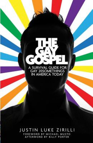 Könyv The Gay Gospel: A Survival Guide for Gay 20Somethings in America Today Justin Luke Zirilli
