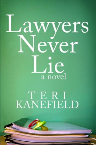 Carte Lawyers Never Lie Teri Kanefield