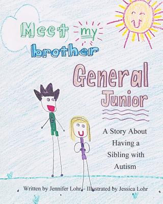 Carte Meet My Brother General Junior: A Story About Having A Sibling With Autism Jennifer Lohr