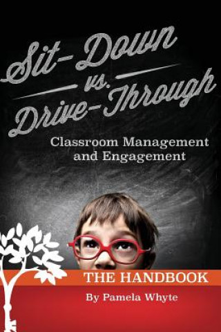 Książka Sit-Down vs. Drive-Through Classroom Management and Engagement: The Handbook Pamela Whyte