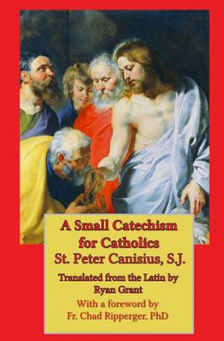 Knjiga A Small Catechism for Catholics St Peter Canisius