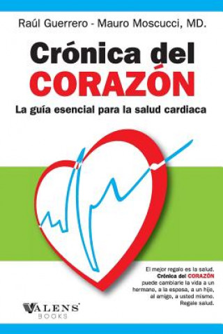 Kniha Cronica del corazon: La Guia Esencial para la Salud Cardiaca Raul Guerrero