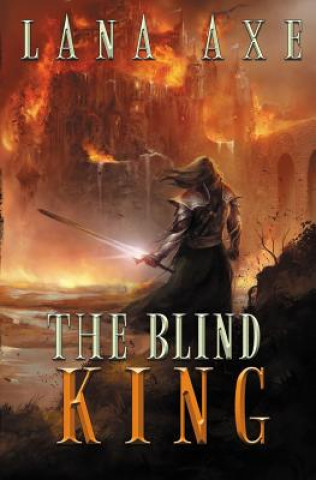Knjiga The Blind King Lana Axe