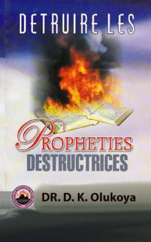 Könyv Detruire les prophettes destructrices Dr D K Olukoya