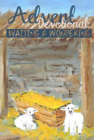 Carte Advent Devotional: Waiting & Wondering Jodi Hearn Rush