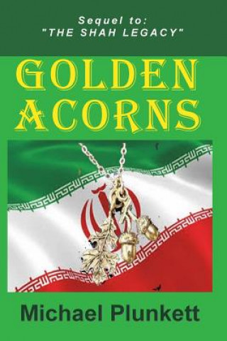 Kniha Golden Acorns: Flight from Iran Michael Plunkett