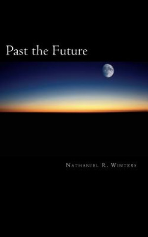 Książka Past the Future Nathaniel Robert Winters