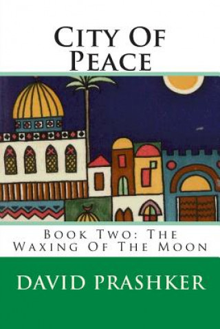 Carte City Of Peace: The Waxing Of The Moon David Prashker
