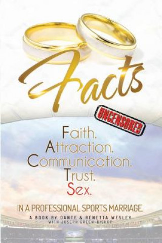 Kniha Facts: Faith, Attraction, Communication, Trust, Sex in a Professional Sports Marriage Dante Wesley