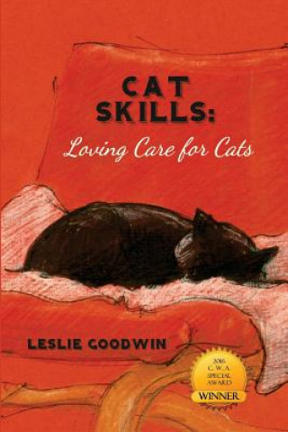 Knjiga Cat Skills: Loving Care for Cats Leslie a Goodwin