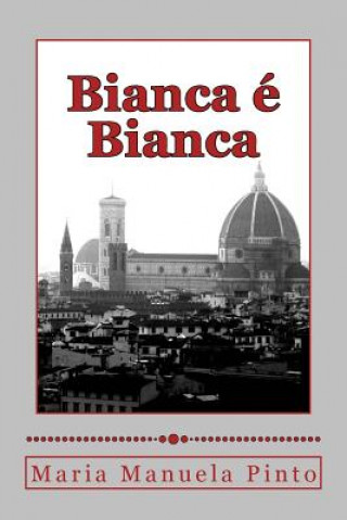 Knjiga Bianca é Bianca Maria Manuela Pinto