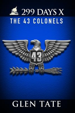 Könyv 299 Days: The 43 Colonels Glen Tate