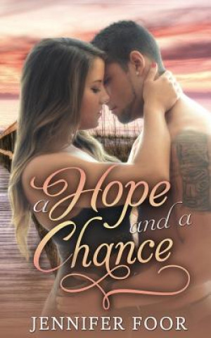 Kniha A Hope and a Chance Jennifer Foor