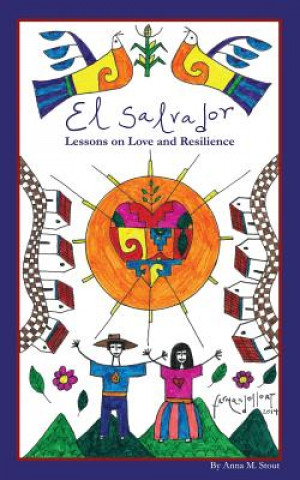 Könyv El Salvador: Lessons on Love and Resilience Anna M Stout