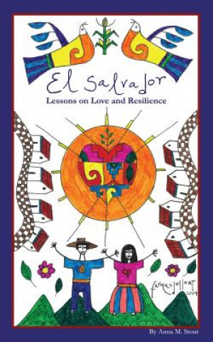 Kniha El Salvador: Lessons on Love and Resilience Anna M Stout