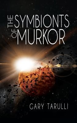 Knjiga The Symbionts of Murkor Gary Tarulli