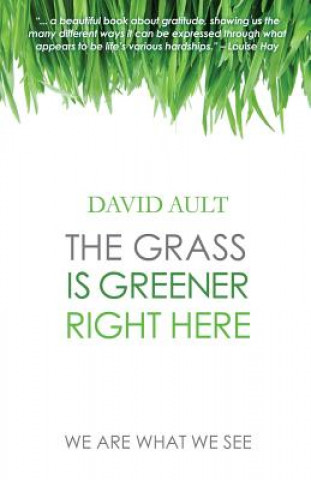 Kniha The Grass Is Greener Right Here David Ault