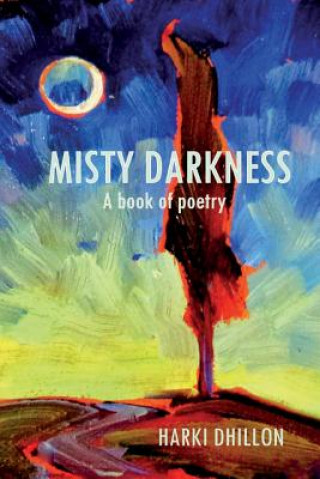 Kniha Misty Darkness, a book of poetry. Harki Dhillon