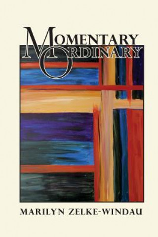 Libro Momentary Ordinary Marilyn Zelke Windau