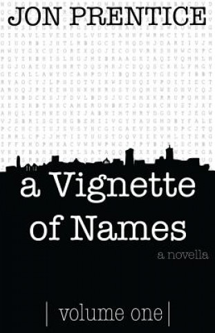 Kniha A Vignette of Names: volume one Jon Prentice