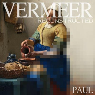 Kniha Vermeer Reconstructed Paul