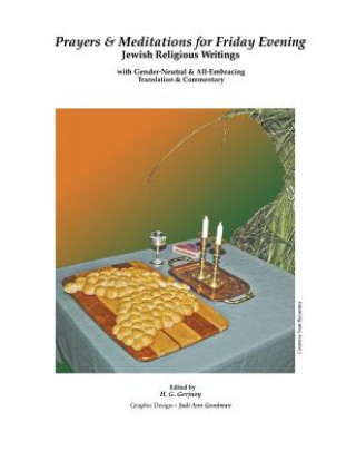 Book Prayers & Meditations for Friday Evening: Jewish Religious Writings with Gender-Neutral & All-Embracing Translation & Commentary H G Gerjuoy