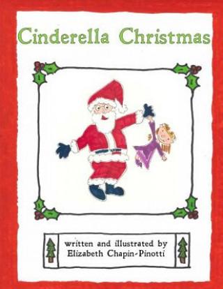 Knjiga Cinderella Christmas Elizabeth Chapin-Pinotti