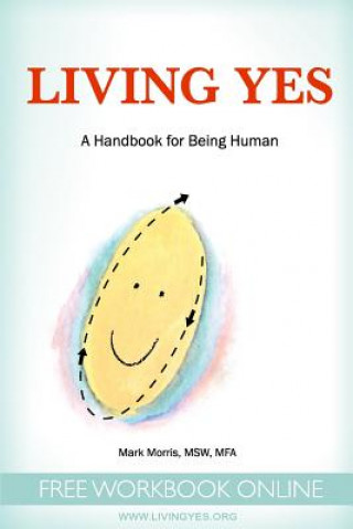 Kniha Living Yes: A Handbook for Being Human Mark Morris