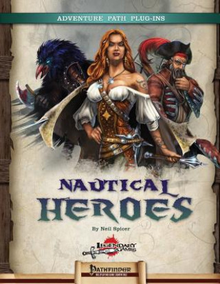 Könyv Nautical Heroes: Pregenerated Characters Neil Spicer