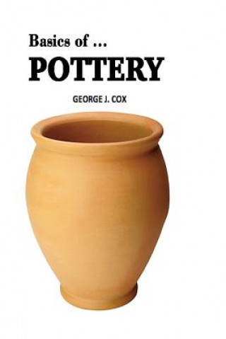 Книга Basics of ... Pottery Illustrated George J Cox
