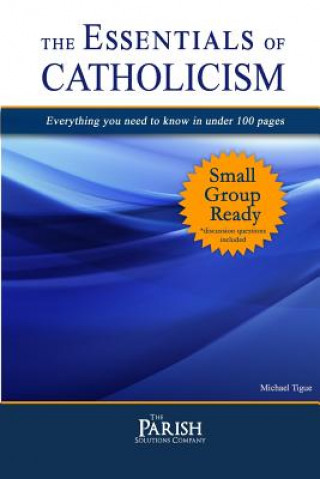 Kniha Essentials of Catholicism: Everything you need to know in under 100 pages. Michael Tigue