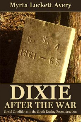 Carte Dixie After the War Myrta Lockett Avary