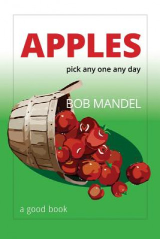 Könyv Apples: pick any one any day MR Bob Mandel