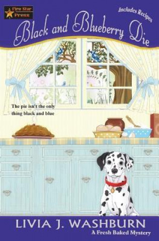 Kniha Black and Blueberry Die: A Fresh Baked Mystery Livia J Washburn