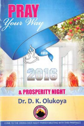 Kniha Pray your way into 2016 Dr D K Olukoya