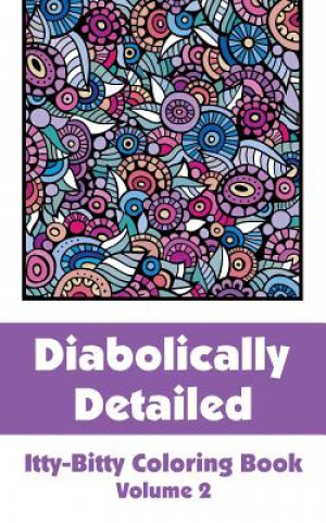 Kniha Diabolically Detailed Itty-Bitty Coloring Book (Volume 2) H R Wallace Publishing