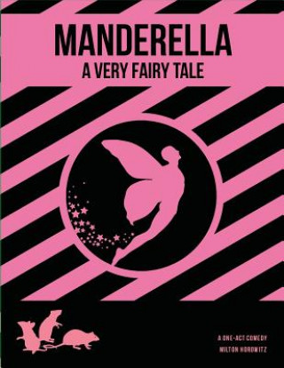 Книга Manderella: A Very Fairy Tale Milton Matthew Horowitz