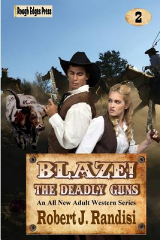 Könyv Blaze! The Deadly Guns Robert J. Randisi