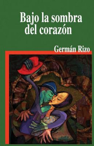 Könyv Bajo la sombra del corazón German Rizo