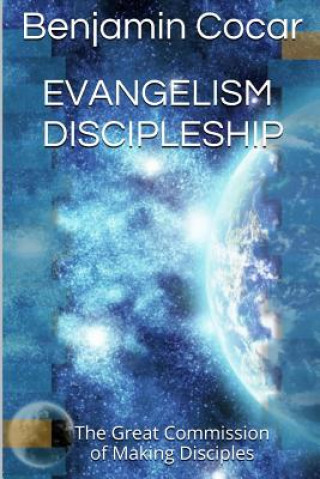 Carte Evangelism Discipleship: The Great Commission of Making Disciples Banjamin Cocar